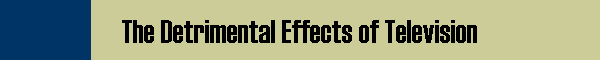 The Detrimental Effects of Television