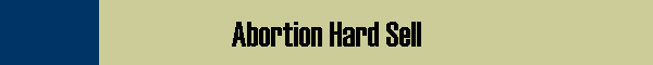 Abortion Hard Sell