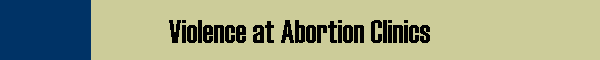 Violence at Abortion Clinics