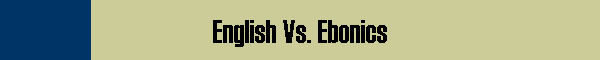 English Vs. Ebonics